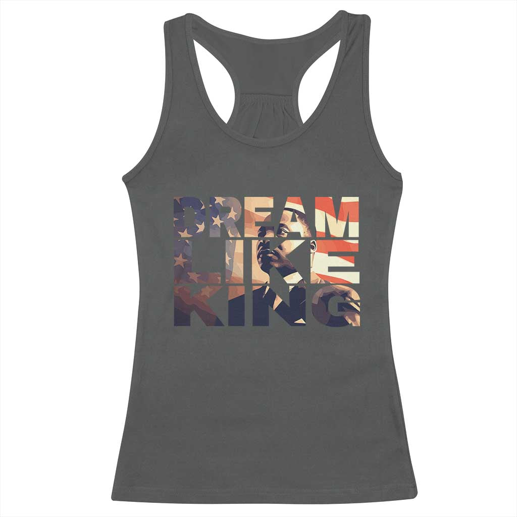 Dream Like King Dr. Martin Luther King Racerback Tank Top MLK Day Vintage American Flag TS11 Dark Heather Print Your Wear