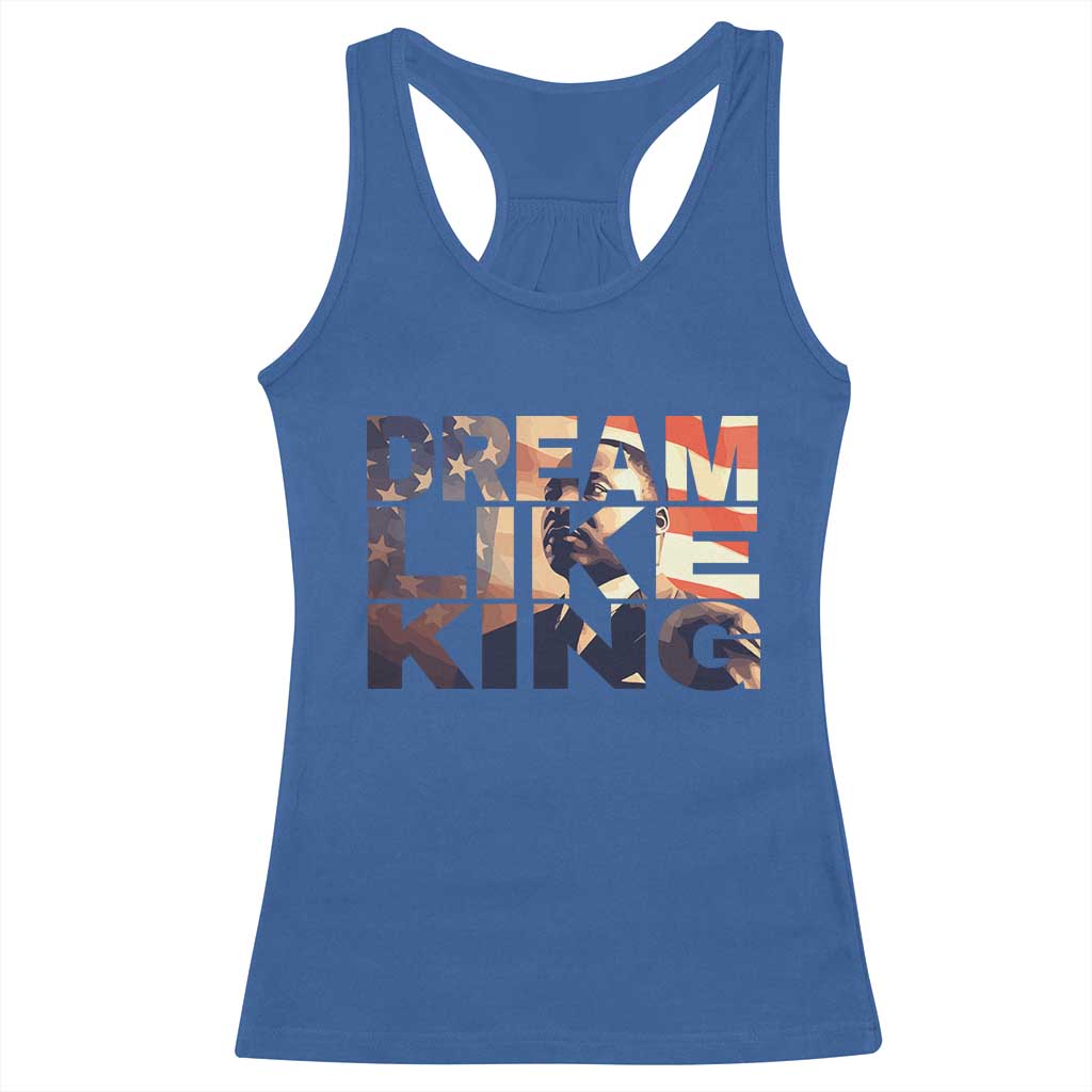 Dream Like King Dr. Martin Luther King Racerback Tank Top MLK Day Vintage American Flag TS11 Royal Blue Print Your Wear