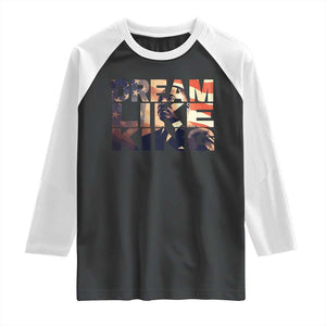 Dream Like King Dr. Martin Luther King Raglan Shirt MLK Day Vintage American Flag TS11 Black White Print Your Wear