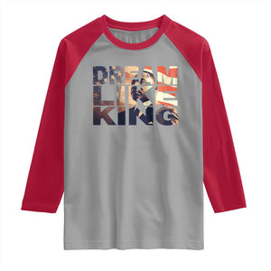 Dream Like King Dr. Martin Luther King Raglan Shirt MLK Day Vintage American Flag TS11 Sport Gray Red Print Your Wear