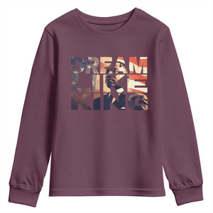 Dream Like King Dr. Martin Luther King Youth Sweatshirt MLK Day Vintage American Flag TS11 Maroon Print Your Wear