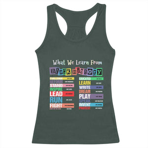 What We Learn From Black History Racerback Tank Top African American Pride TS11 Dark Forest Green Print Your Wear
