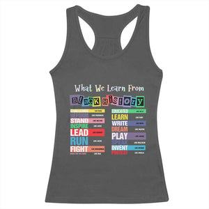 What We Learn From Black History Racerback Tank Top African American Pride TS11 Dark Heather Print Your Wear