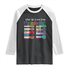 What We Learn From Black History Raglan Shirt African American Pride TS11 Black White Print Your Wear