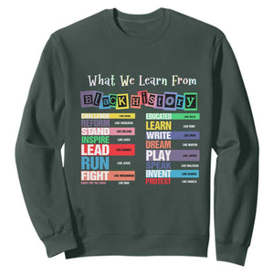 What We Learn From Black History Sweatshirt African American Pride TS11 Dark Forest Green Print Your Wear