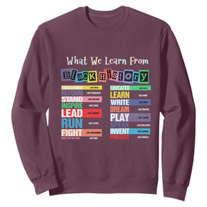 What We Learn From Black History Sweatshirt African American Pride TS11 Maroon Print Your Wear