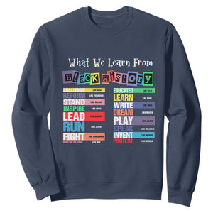 What We Learn From Black History Sweatshirt African American Pride TS11 Navy Print Your Wear