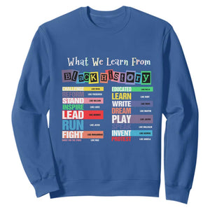 What We Learn From Black History Sweatshirt African American Pride TS11 Royal Blue Print Your Wear