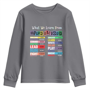 What We Learn From Black History Youth Sweatshirt African American Pride TS11 Charcoal Print Your Wear
