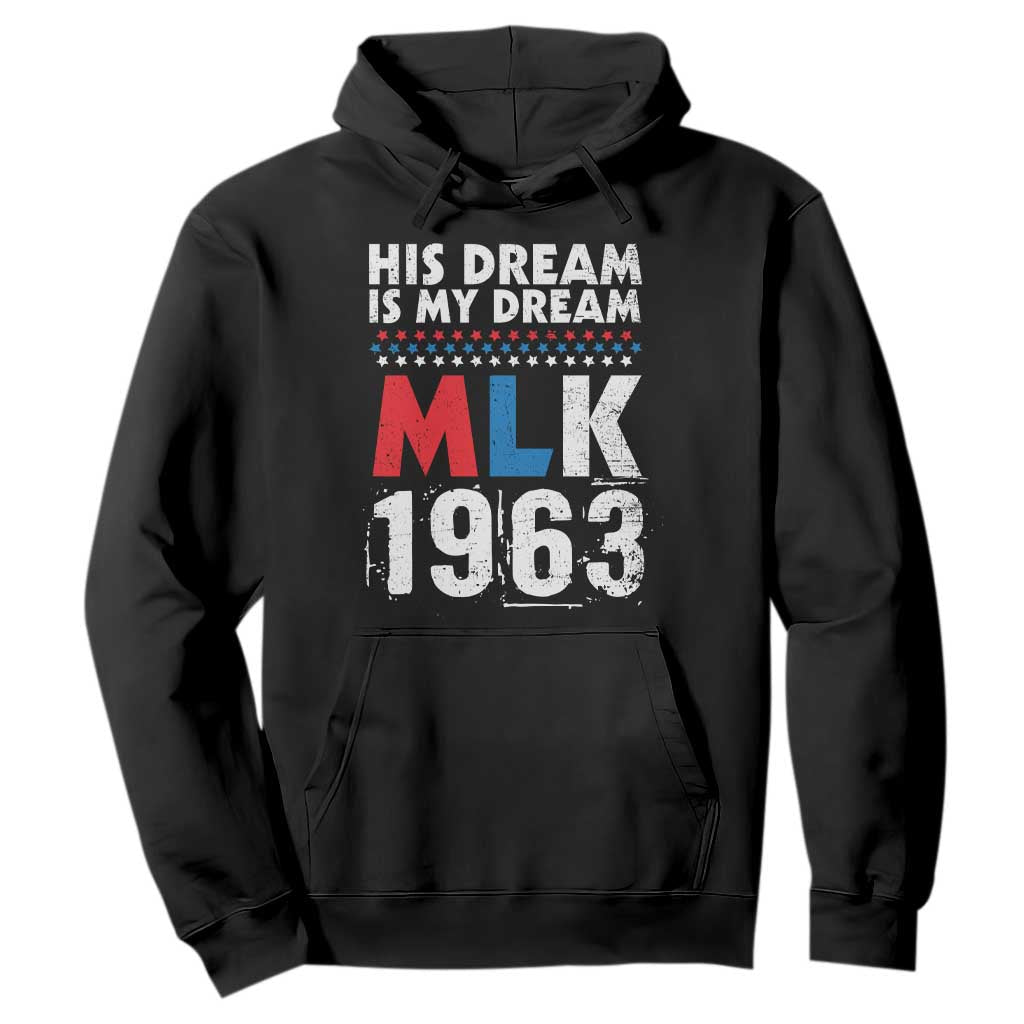 MLK His Dream Is My Dream 1963 Hoodie TS11 Black Print Your Wear