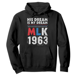 MLK His Dream Is My Dream 1963 Hoodie TS11 Black Print Your Wear