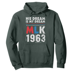 MLK His Dream Is My Dream 1963 Hoodie TS11 Dark Forest Green Print Your Wear