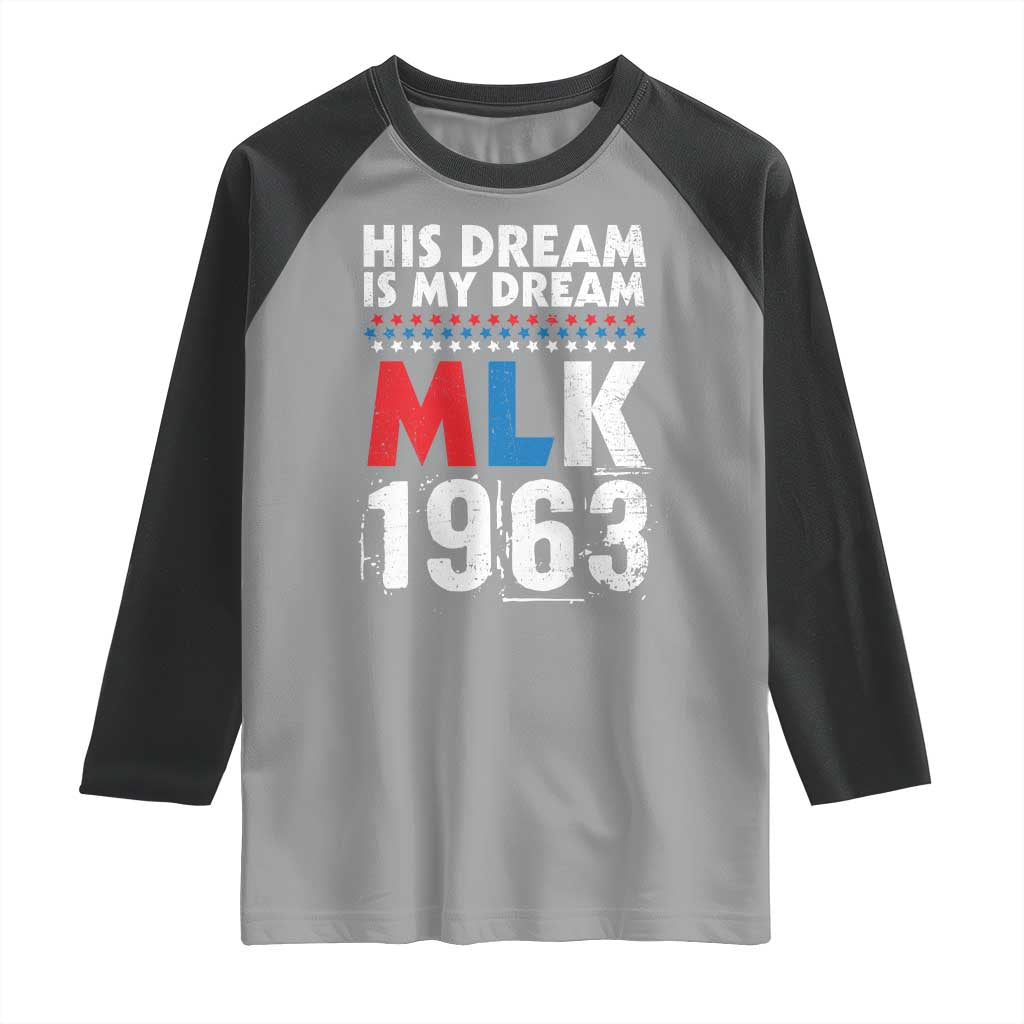 MLK His Dream Is My Dream 1963 Raglan Shirt TS11 Sport Gray Black Print Your Wear