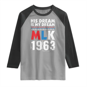 MLK His Dream Is My Dream 1963 Raglan Shirt TS11 Sport Gray Black Print Your Wear