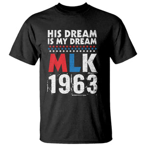 MLK His Dream Is My Dream 1963 T Shirt TS11 Black Print Your Wear