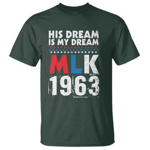 MLK His Dream Is My Dream 1963 T Shirt TS11 Dark Forest Green Print Your Wear