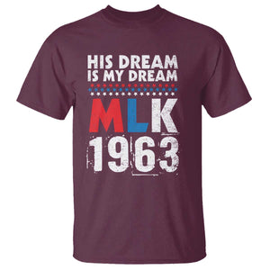 MLK His Dream Is My Dream 1963 T Shirt TS11 Maroon Print Your Wear