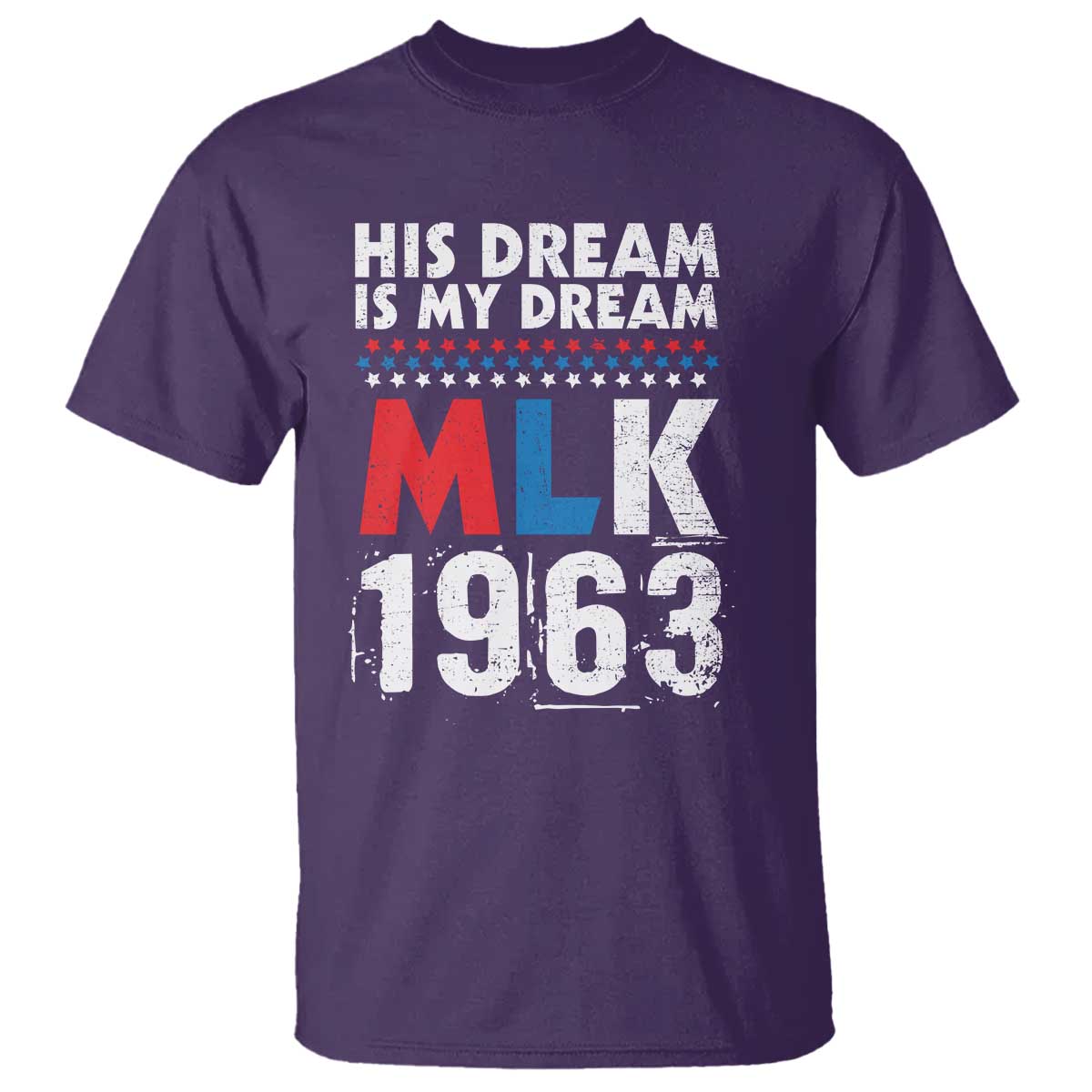 MLK His Dream Is My Dream 1963 T Shirt TS11 Purple Print Your Wear