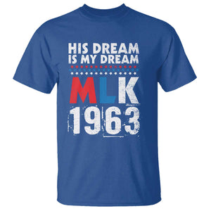 MLK His Dream Is My Dream 1963 T Shirt TS11 Royal Blue Print Your Wear