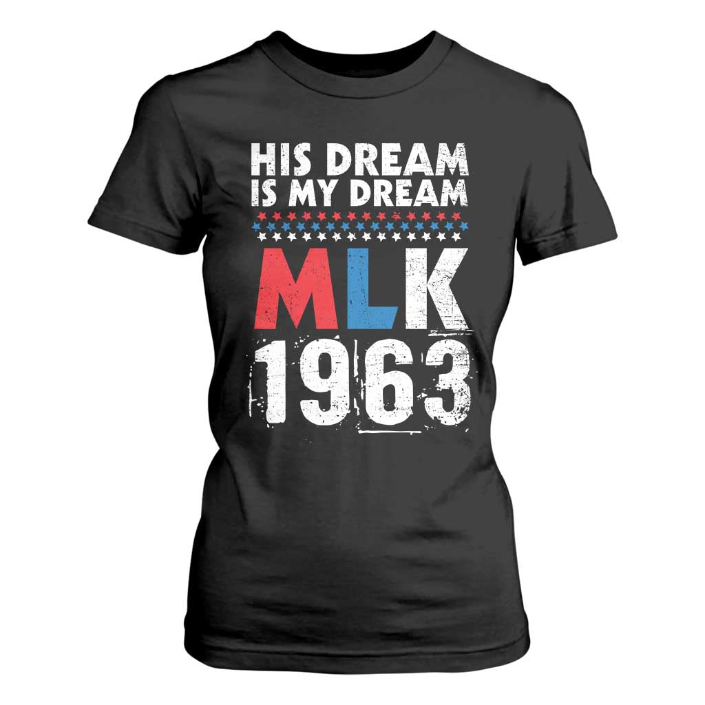 MLK His Dream Is My Dream 1963 T Shirt For Women TS11 Black Print Your Wear