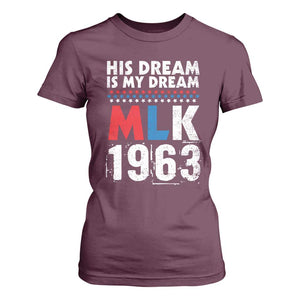MLK His Dream Is My Dream 1963 T Shirt For Women TS11 Maroon Print Your Wear