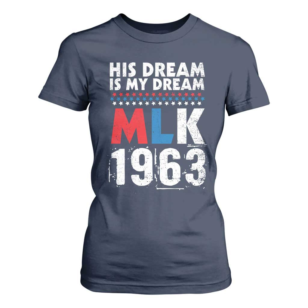 MLK His Dream Is My Dream 1963 T Shirt For Women TS11 Navy Print Your Wear
