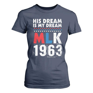 MLK His Dream Is My Dream 1963 T Shirt For Women TS11 Navy Print Your Wear