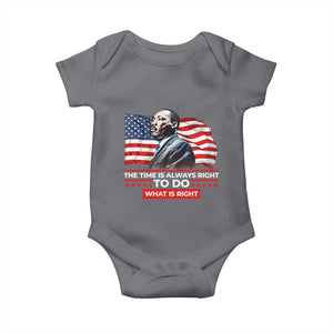 MLK Day The Time Is Always Right To Do What Is Right Baby Onesie Martin Luther King American Flag Black History Month TS11 Charcoal Print Your Wear