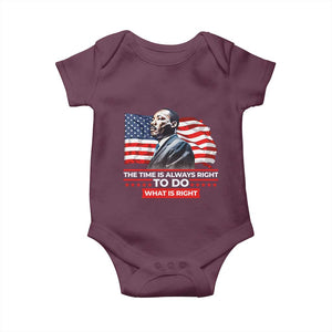 MLK Day The Time Is Always Right To Do What Is Right Baby Onesie Martin Luther King American Flag Black History Month TS11 Maroon Print Your Wear