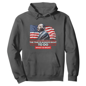 MLK Day The Time Is Always Right To Do What Is Right Hoodie Martin Luther King American Flag Black History Month TS11 Dark Heather Print Your Wear