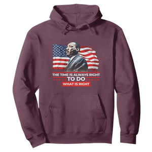MLK Day The Time Is Always Right To Do What Is Right Hoodie Martin Luther King American Flag Black History Month TS11 Maroon Print Your Wear
