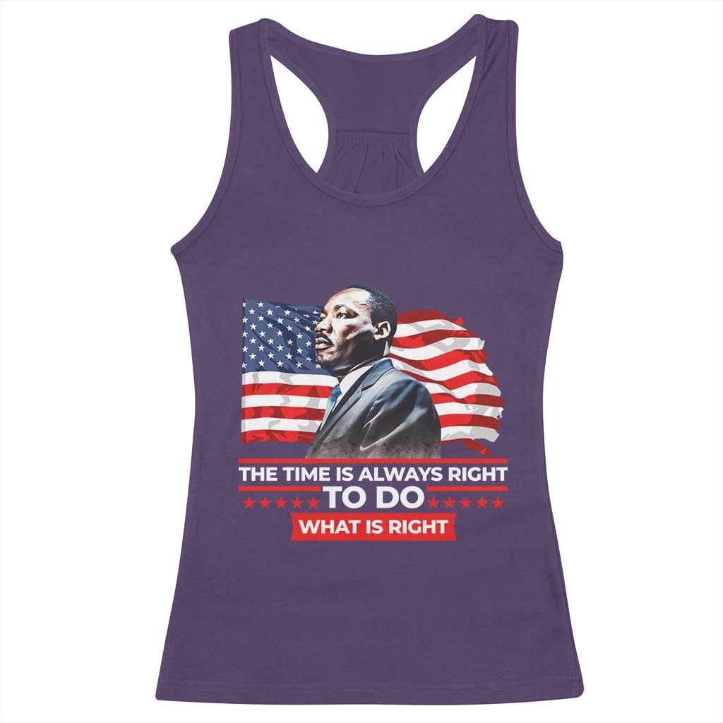 MLK Day The Time Is Always Right To Do What Is Right Racerback Tank Top Martin Luther King American Flag Black History Month TS11 Purple Print Your Wear