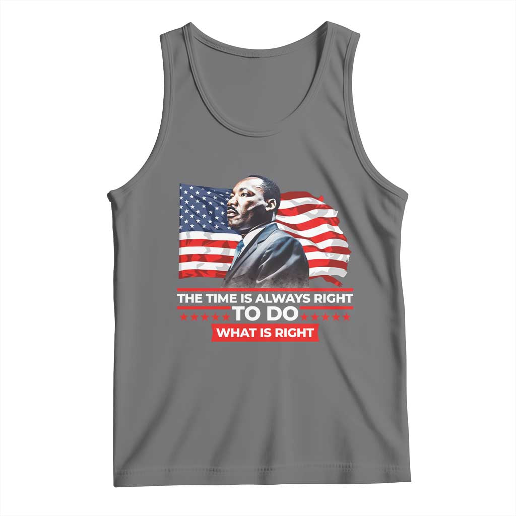 MLK Day The Time Is Always Right To Do What Is Right Tank Top Martin Luther King American Flag Black History Month TS11 Black Heather Print Your Wear