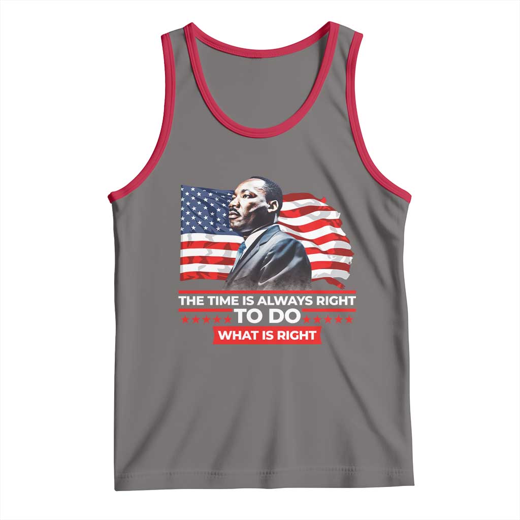 MLK Day The Time Is Always Right To Do What Is Right Tank Top Martin Luther King American Flag Black History Month TS11 Deep Heather Red Print Your Wear