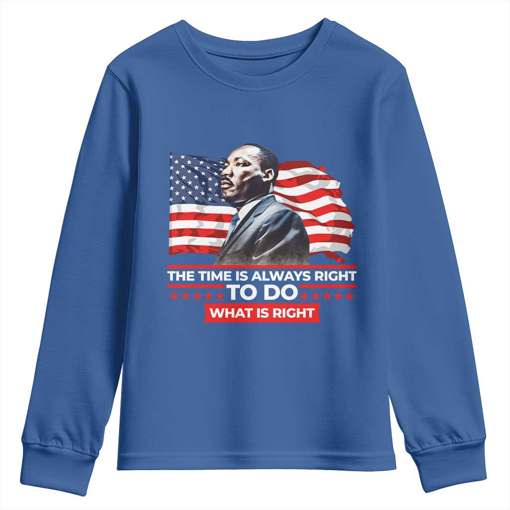 MLK Day The Time Is Always Right To Do What Is Right Youth Sweatshirt Martin Luther King American Flag Black History Month TS11 Royal Blue Print Your Wear