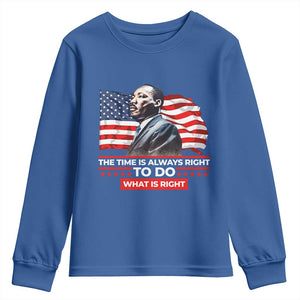 MLK Day The Time Is Always Right To Do What Is Right Youth Sweatshirt Martin Luther King American Flag Black History Month TS11 Royal Blue Print Your Wear