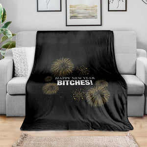 Funny Happy New Year Bitches Throw Blanket NYE Party Fireworks TS11 Print Your Wear