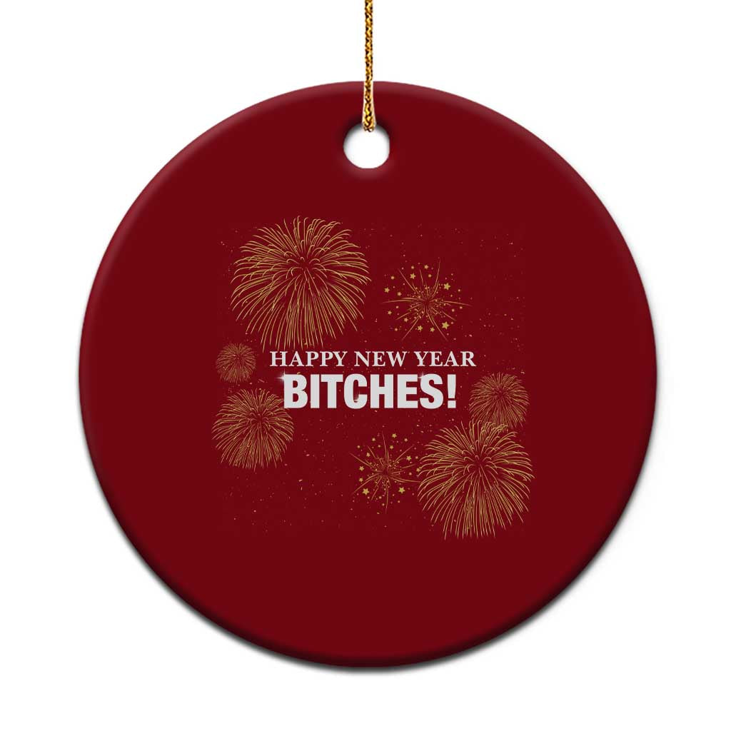 Funny Happy New Year Bitches Ceramic Ornament NYE Party Fireworks TS11 1pc Red Print Your Wear