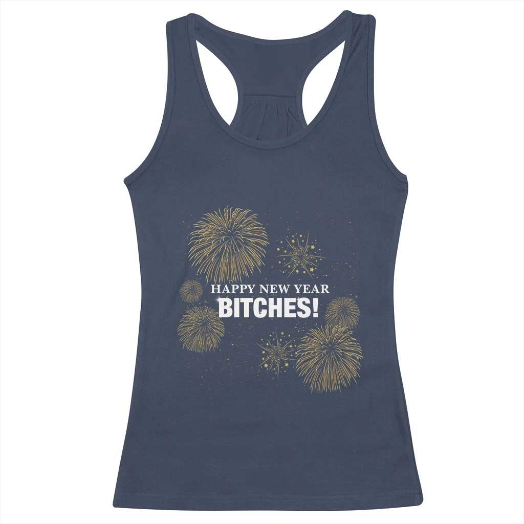 Funny Happy New Year Bitches Racerback Tank Top NYE Party Fireworks TS11 Navy Print Your Wear