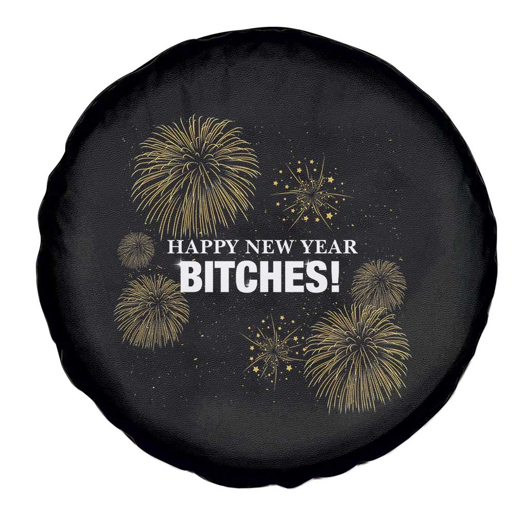 Funny Happy New Year Bitches Spare Tire Cover NYE Party Fireworks TS11 Print Your Wear