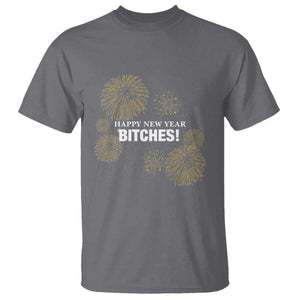 Funny Happy New Year Bitches T Shirt NYE Party Fireworks TS11 Charcoal Print Your Wear