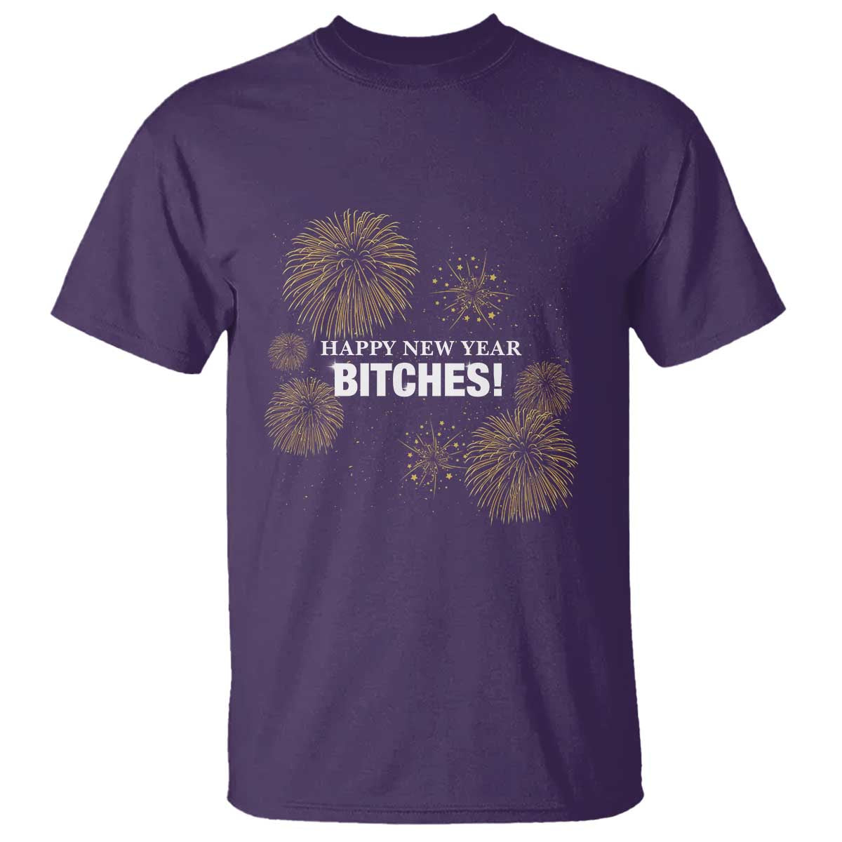 Funny Happy New Year Bitches T Shirt NYE Party Fireworks TS11 Purple Print Your Wear