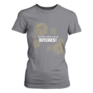 Funny Happy New Year Bitches T Shirt For Women NYE Party Fireworks TS11 Charcoal Print Your Wear