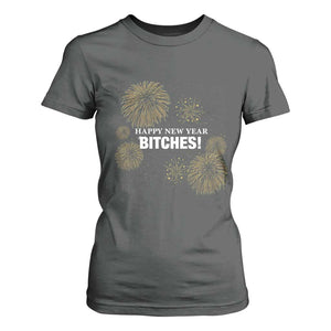 Funny Happy New Year Bitches T Shirt For Women NYE Party Fireworks TS11 Dark Heather Print Your Wear