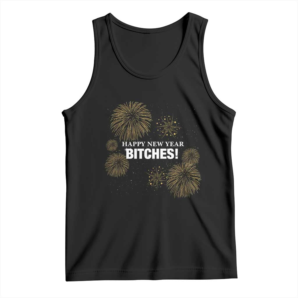 Funny Happy New Year Bitches Tank Top NYE Party Fireworks TS11 Black Print Your Wear