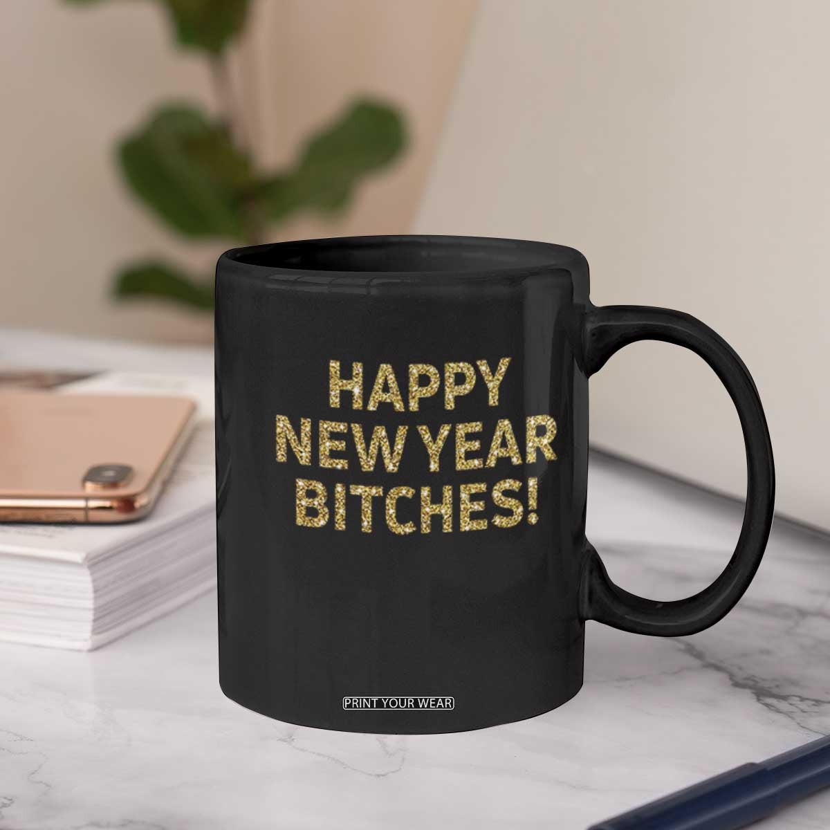 Funny Happy New Year Bitches Coffee Mug NYE Party Faux Glitter Effect Printed TS11 Print Your Wear