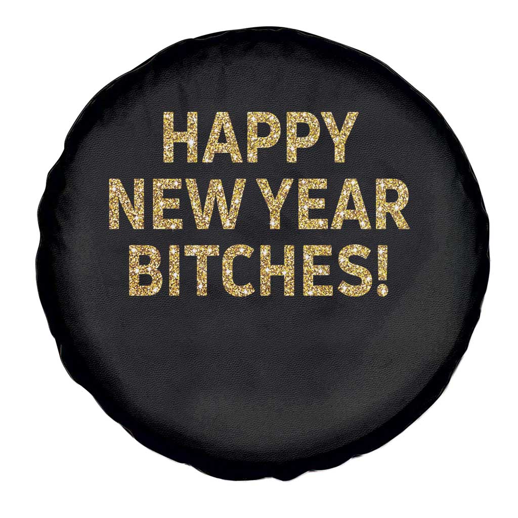 Funny Happy New Year Bitches Spare Tire Cover NYE Party Faux Glitter Effect Printed TS11 Print Your Wear