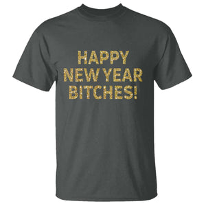 Funny Happy New Year Bitches T Shirt NYE Party Faux Glitter Effect Printed TS11 Dark Heather Print Your Wear