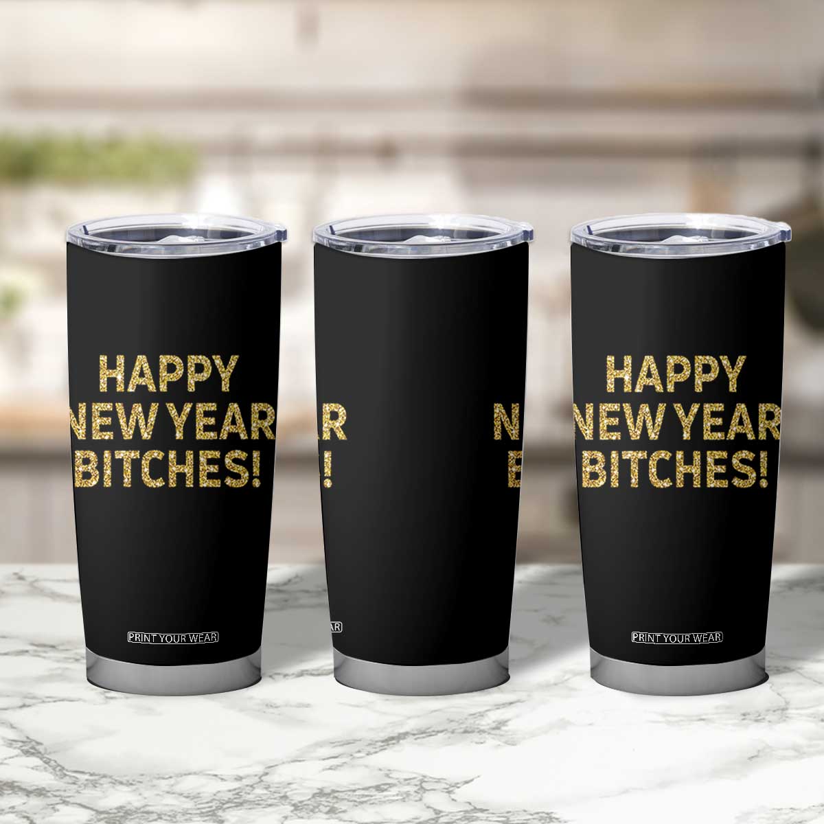 Funny Happy New Year Bitches Tumbler Cup NYE Party Faux Glitter Effect Printed TS11 Print Your Wear