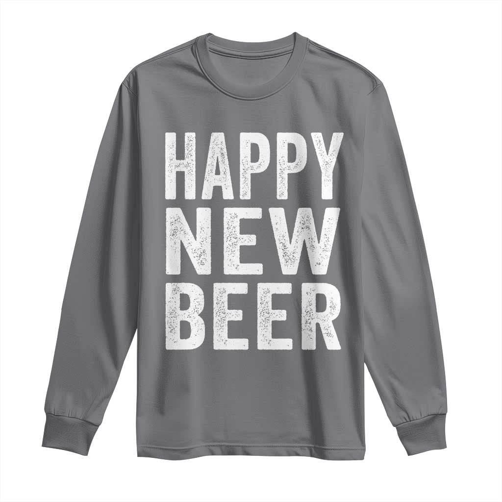 Funny Happy New Beers New Year Long Sleeve Shirt NYE Party Beer Lover TS11 Charcoal Print Your Wear
